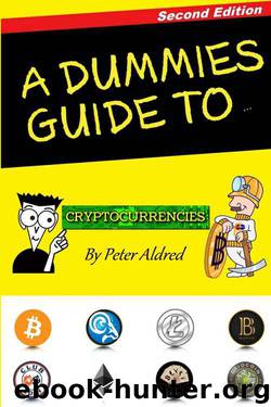A Dummies Guide to Cryptocurrencies by Peter Aldred