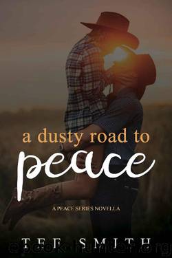 A Dusty Road To Peace: A Peace Series Novella by Tee Smith