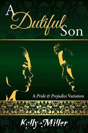 A Dutiful Son: A Pride and Prejudice Variation by Kelly Miller