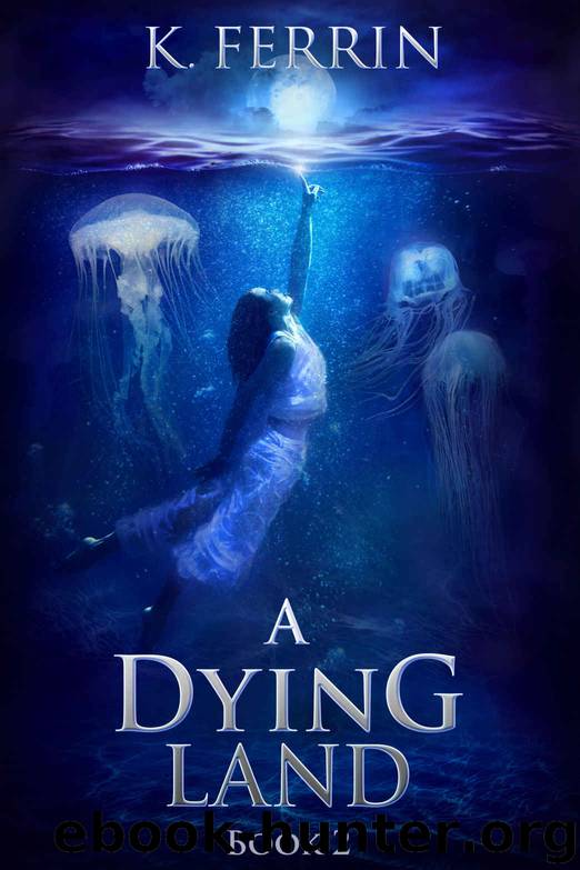 A Dying Land by K. Ferrin