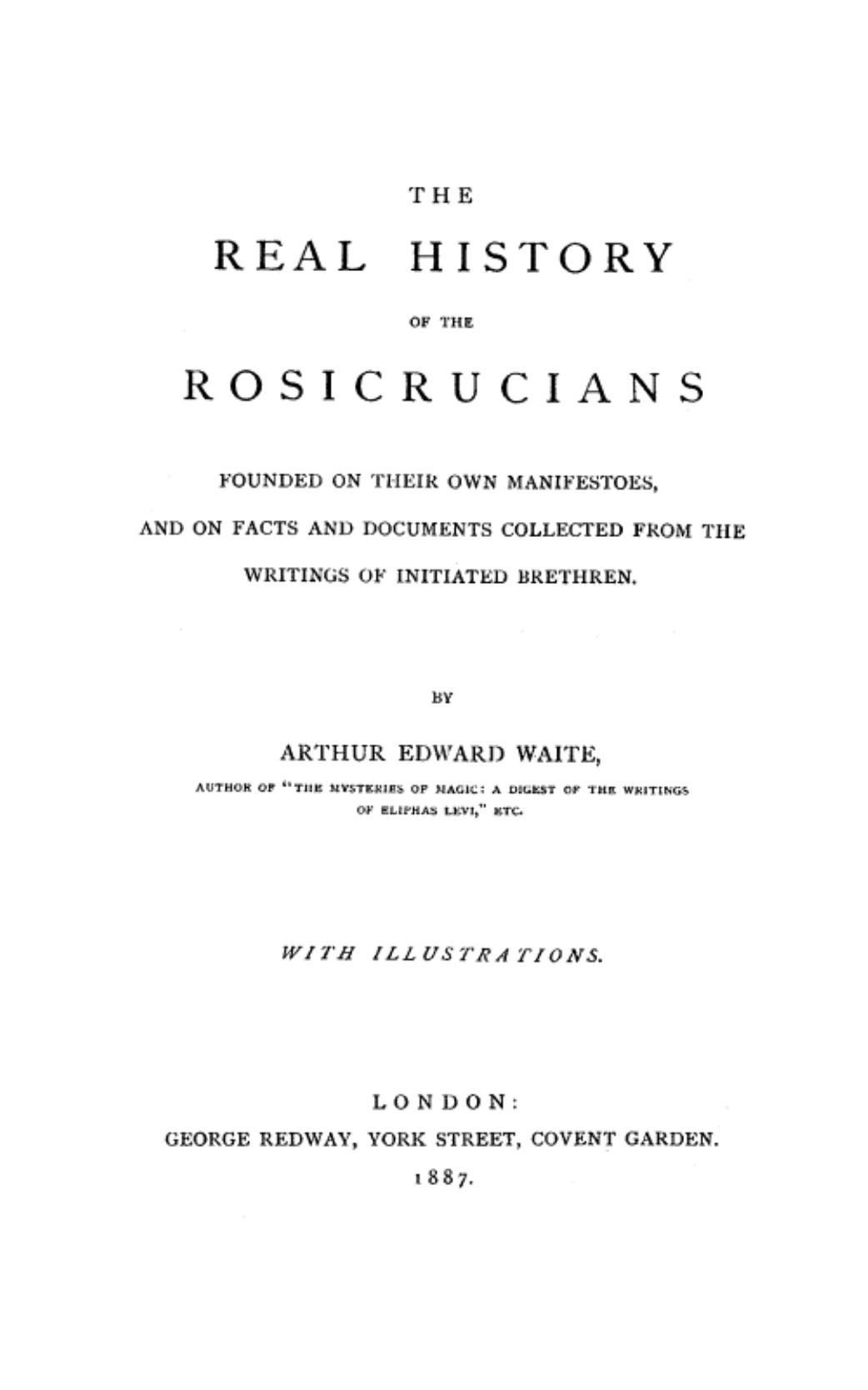 A E Waite The Real History of the Rosicrucians 1887 by Unknown