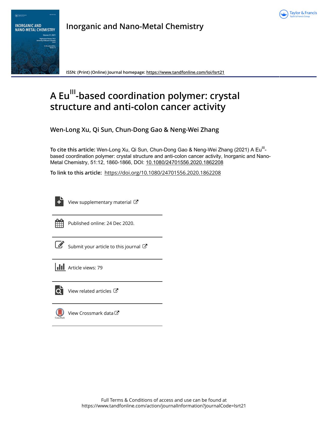 A EuIII-based coordination polymer: crystal structure and anti-colon cancer activity by Xu Wen-Long & Sun Qi & Gao Chun-Dong & Zhang Neng-Wei
