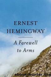 A FAREWELL TO ARMS by Ernest Hemingway