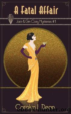 A FATAL AFFAIR: A JAZZ & GIN COZY MYSTERY (book 1) by Carolyn L. Dean