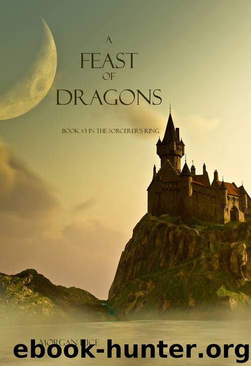 A FEAST OF DRAGONS (BOOK #3 IN THE SORCERER'S RING) by Morgan Rice by Morgan Rice