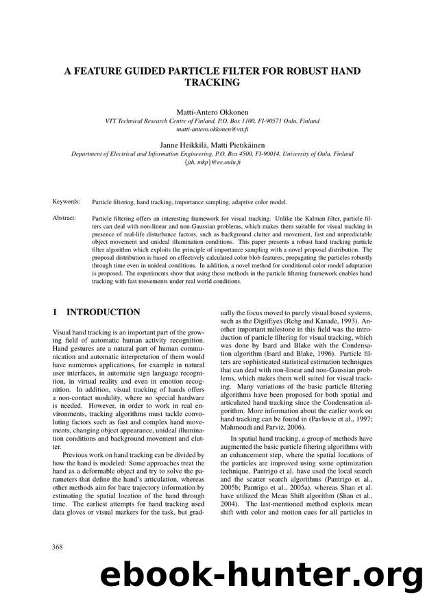 A FEATURE GUIDED PARTICLE FILTER FOR ROBUST HAND TRACKING by Matti-Antero Okkonen Janne Heikkilä & Matti Pietikäinen