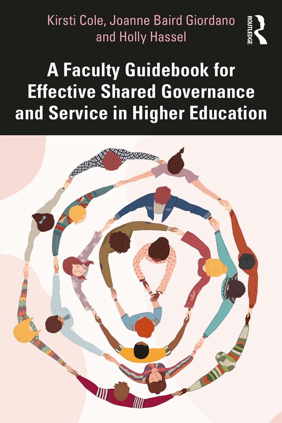 A Faculty Guidebook for Effective Shared Governance and Service in Higher Education by Kirsti Cole & Joanne Baird & Giordano & Holly Hassel
