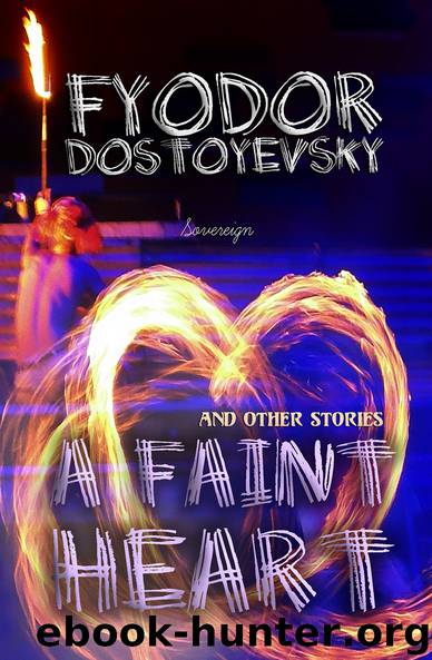 A Faint Heart and Other Stories by Fyodor Dostoyevsky
