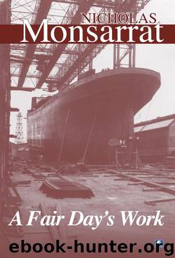 A Fair Day’s Work by Nicholas Monsarrat