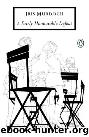 A Fairly Honourable Defeat (proofread) by Iris Murdoch