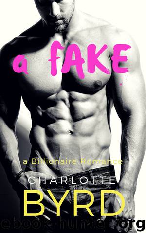 A Fake_A Pretend Girlfriend Billionaire Romance by Charlotte Byrd