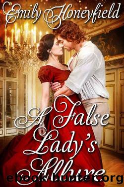 A False Lady's Allure: A Historical Regency Romance Book by Emily Honeyfield