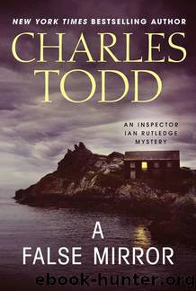 A False Mirror: An Inspector Ian Rutledge Mystery by Charles Todd