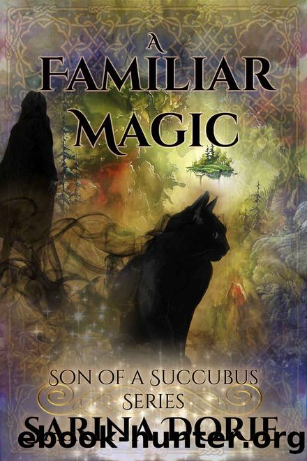 A Familiar Magic: Lucifer Thatch's Education of Witchery (Son of a Succubus Series Book 1) by Sarina Dorie