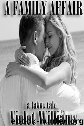 A Family Affair (A Taboo Tale #2) by Violet Williams