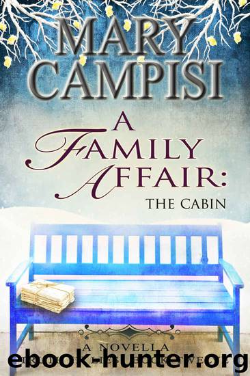 A Family Affair: The Cabin: A Novella (Truth in Lies Book 12) by Mary Campisi