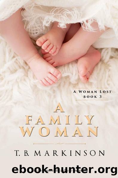 A Family Woman by T.B. Markinson