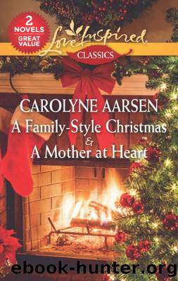 A Family-Style Christmas & a Mother at Heart by Carolyne Aarsen