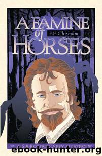 A Famine of Horses by P. F. Chisholm