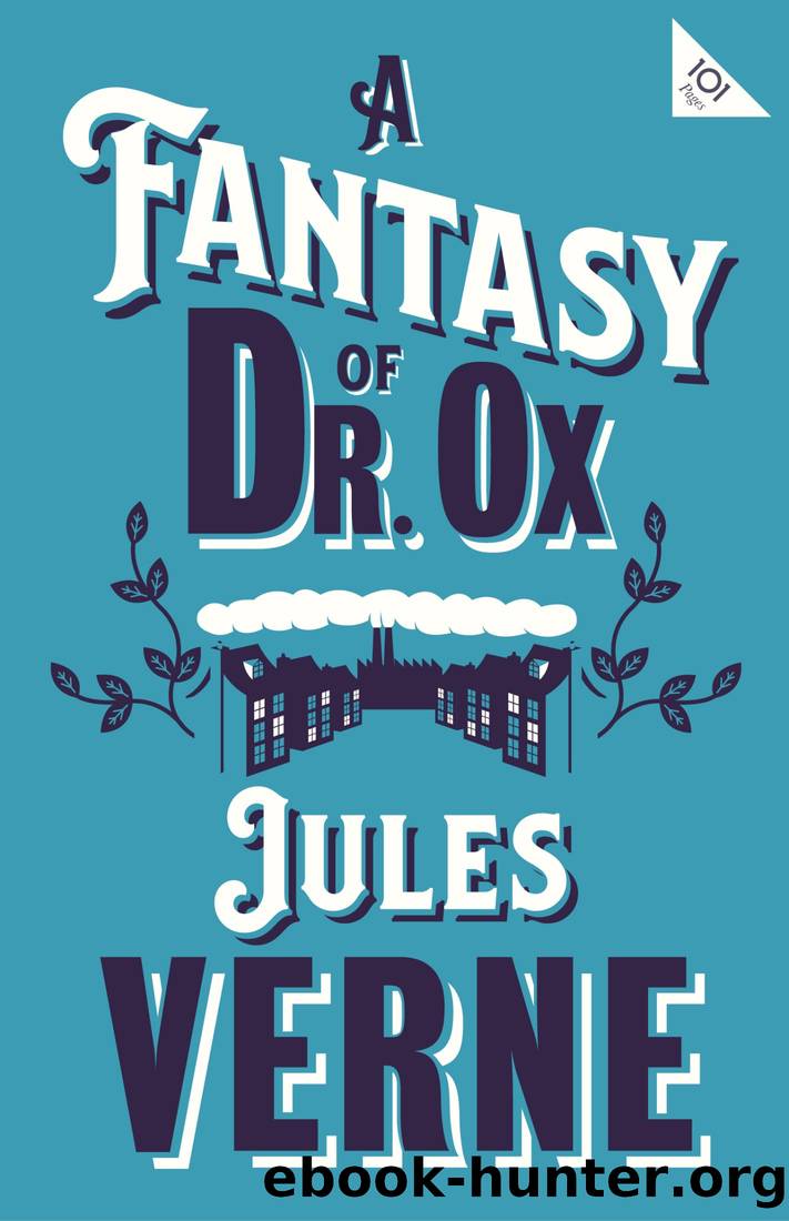 A Fantasy of Dr. Ox by Jules Verne
