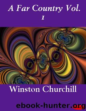 A Far Country, Volume 1 by Winston Churchill