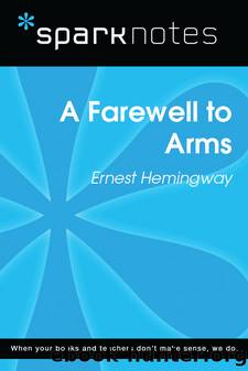 A Farewell to Arms: SparkNotes Literature Guide by SparkNotes