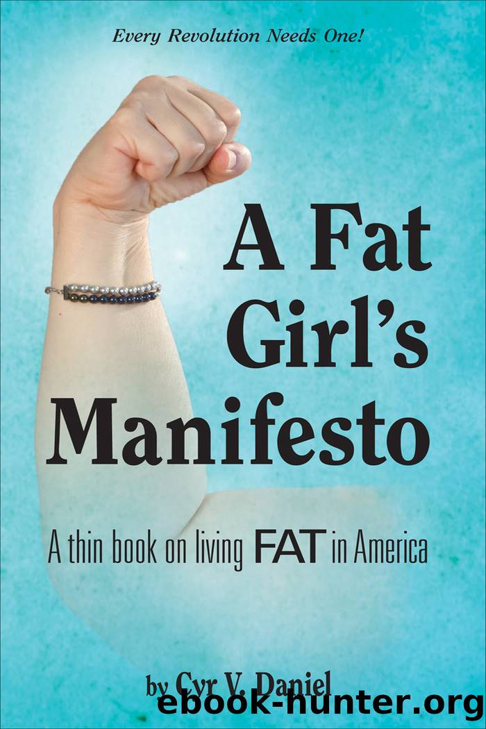 A Fat Girl's Manifesto by Cyr V. Daniel
