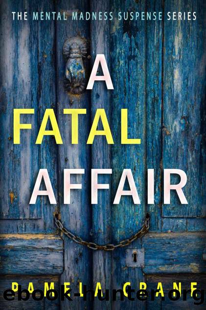 A Fatal Affair (The Mental Madness Suspense Series) by Pamela Crane