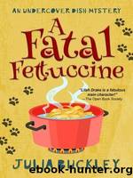 A Fatal Fettuccine by Julia Buckley