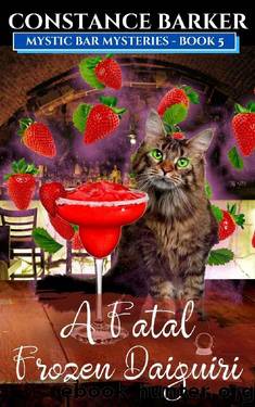A Fatal Frozen Daiquiri (Mystic Bar Mysteries Book 5) by Constance Barker