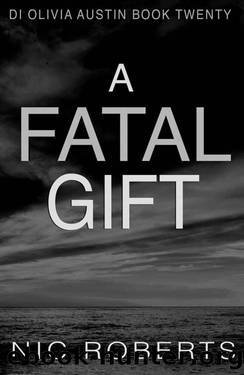 A Fatal Gift (DI Olivia Austin Book 20): A fast-paced crime thriller by Nic Roberts
