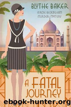 A Fatal Journey (A Rose Beckingham Murder Mystery Book 5) by Blythe Baker