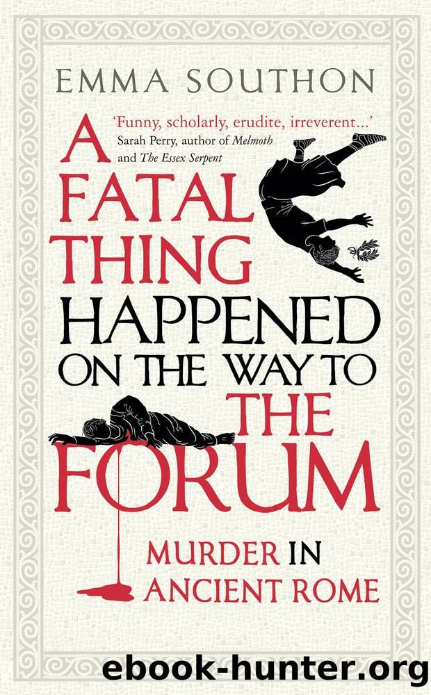 A Fatal Thing Happened on the Way to the Forum by Emma Southon