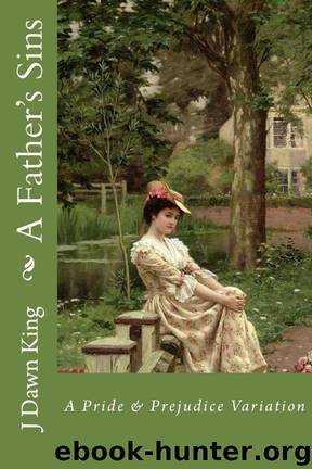 A Father's Sins: A Pride and Prejudice Variation by J Dawn King