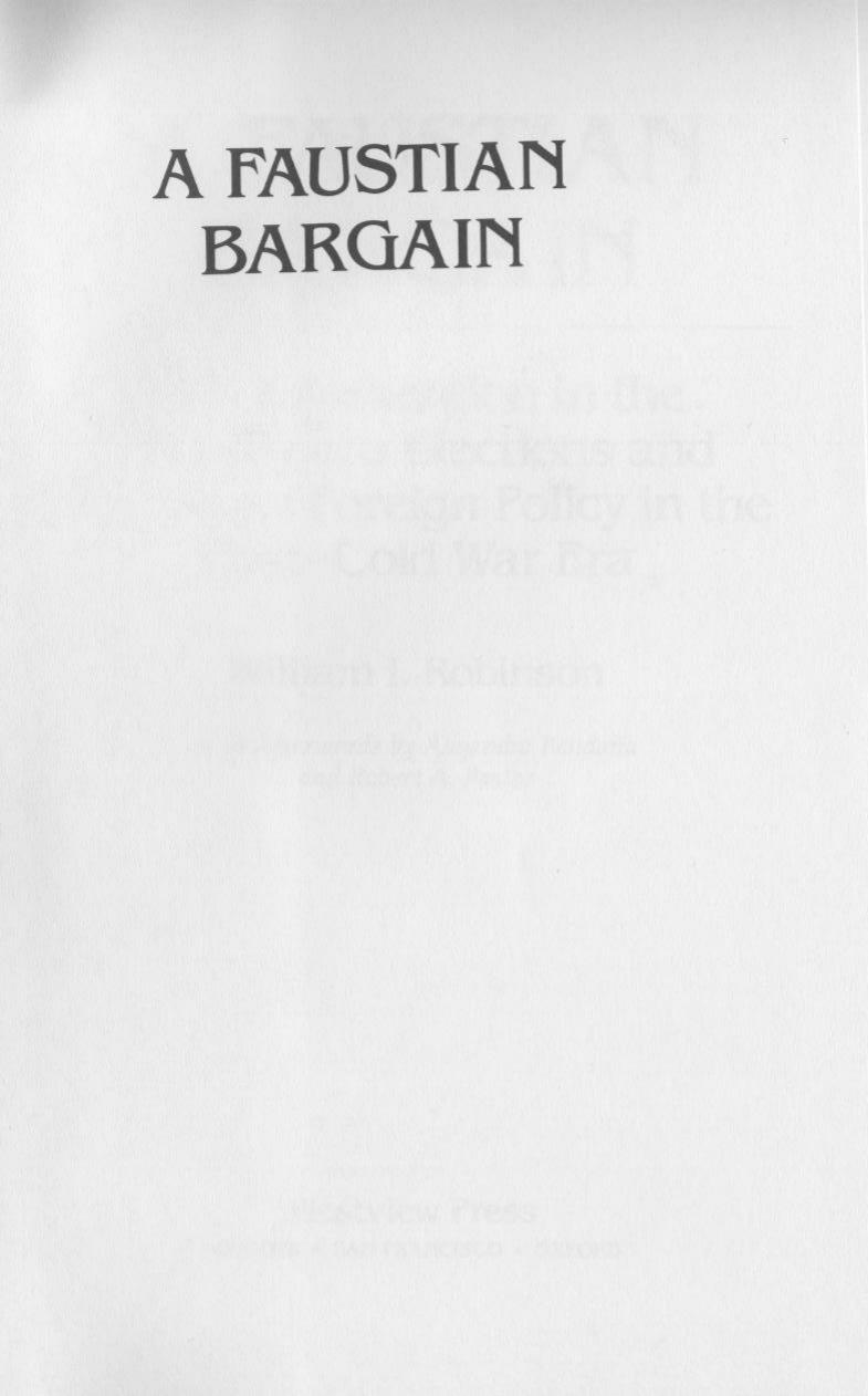 A Faustian Bargain: U.S. Intervention in the Nicaraguan Elections and American Foreign Policy in the Post-Cold War Era by William I. Robinson