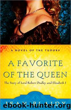 A Favorite of the Queen: The Story of Lord Robert Dudley and Elizabeth 1 by Jean Plaidy