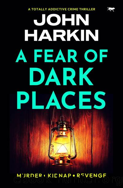 A Fear of Dark Places by John Harkin