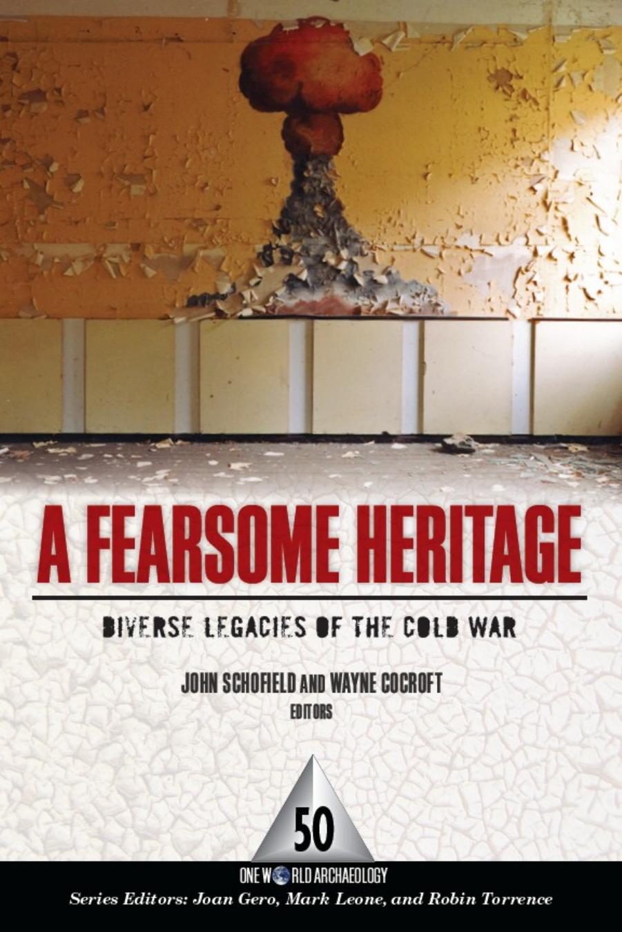 A Fearsome Heritage by Cocroft Wayne. Schofield A. J