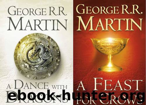 A Feast for Crows & A Dance With Dragons by George R. R. Martin