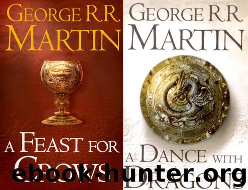 A Feast for Crows + A Dance with Dragons by George R. R. Martin