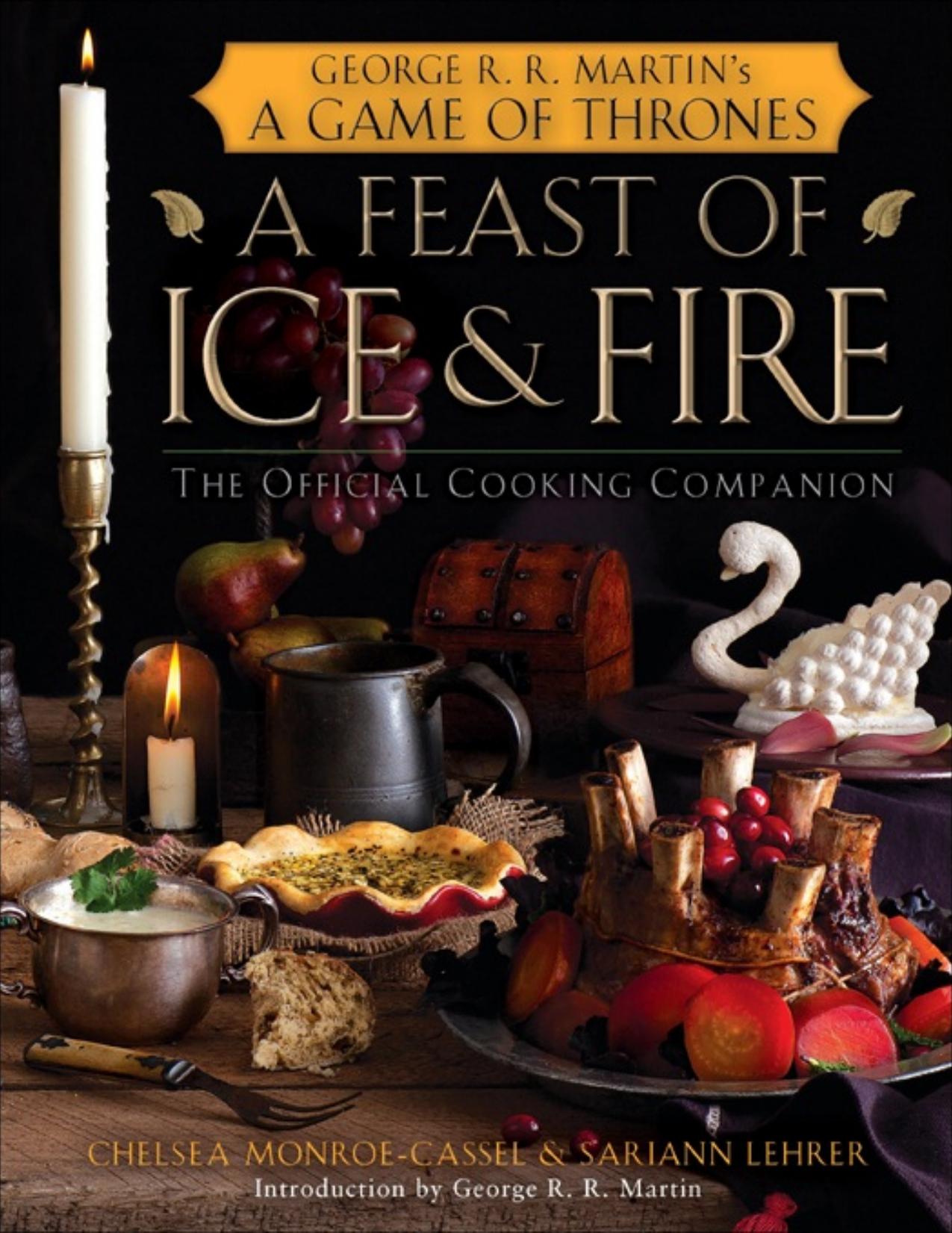 A Feast of Ice and Fire: The Official Game of Thrones Companion Cookbook - PDFDrive.com by Chelsea Monroe-Cassel