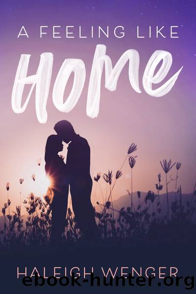 A Feeling Like Home by Haleigh Wenger