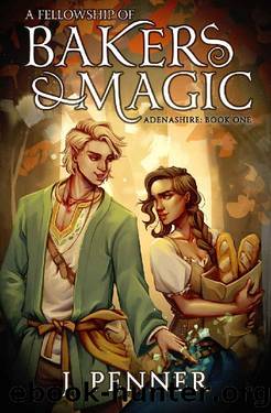 A Fellowship of Bakers & Magic: Adenashire, A Cozy Fantasy Book Series by J. Penner