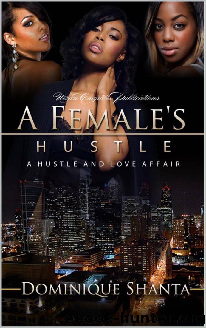 A Female's Hustle: A Hustle and Love Affair by Dominique Shanta & Elite Editing
