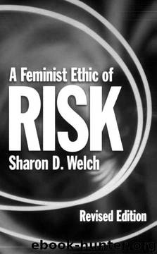 A Feminist Ethic of RISK (Other Feminist Voices) by Sharon Welch