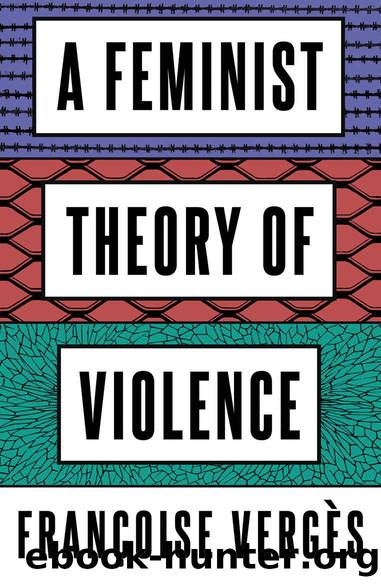 A Feminist Theory of Violence: A Decolonial Perspective (French Edition) by Françoise Vergès