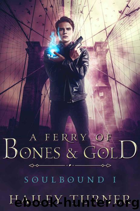 A Ferry of Bones & Gold (Soulbound Book 1) by Turner Hailey