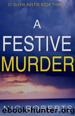 A Festive Murder (DI Olivia Austin Book 30): A fast-paced crime thriller by Nic Roberts