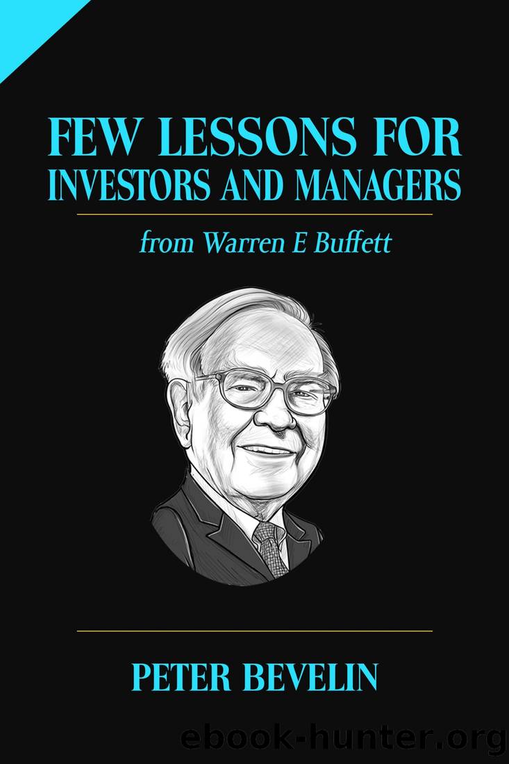 A Few Lessons for Investors and Managers From Warren Buffett by Peter Bevelin & Warren Buffett