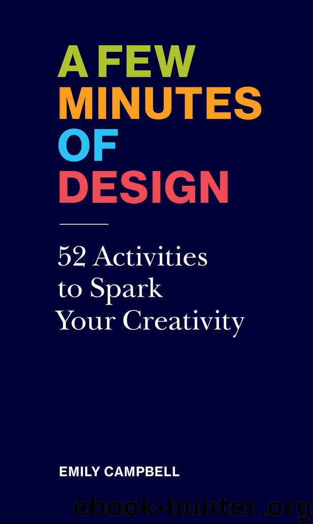 A Few Minutes of Design by Emily Campbell